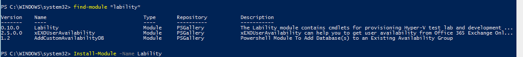 fi nd-modul e ers•on .10.0 2.5.o.o I em32> Name Labi I ity xEXOLlserAvai abi ity AddCustomAvai abi ityD8 Instal -Module abi lity2 Type Modu e Modu e Modu e Name Labi I i ty Repos i tory PSGaI ery PSGaI ery PSGaI ery Description The Lability module contains cmdlets for provisioning Hyper-V test lab and development . xEXOLlserAvaiIabiIity can help you to get user availability from Office 365 Exchange On I... Powershell Module To Add Database(s) to an Existing Availability Group 